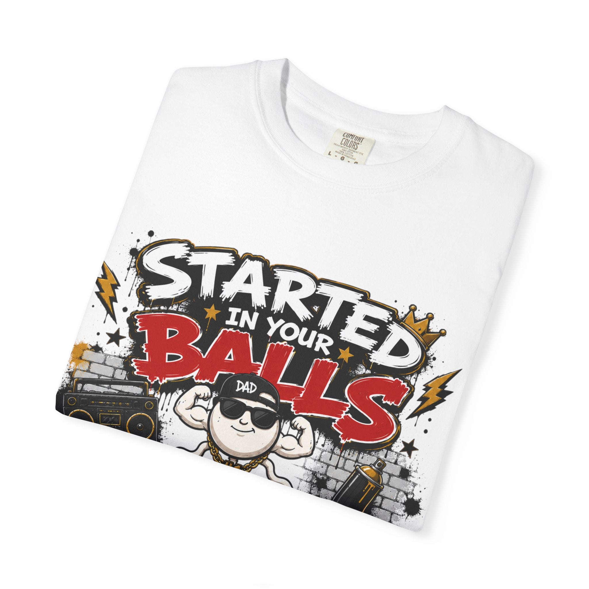 "Started in Your Balls" Funny Father’s Day Customized T-Shirt
