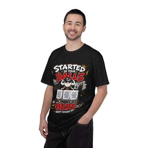 "Started in Your Balls" Funny Father’s Day Customized T-Shirt
