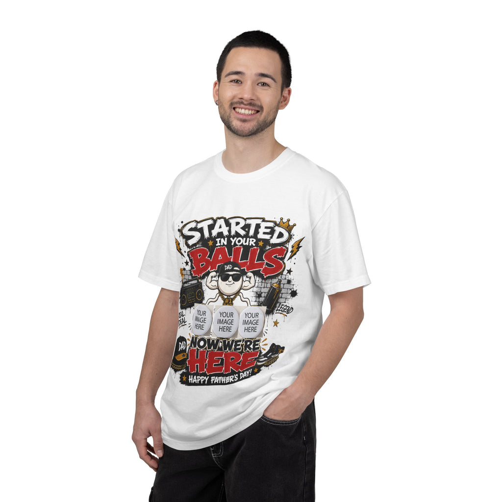 "Started in Your Balls" Funny Father’s Day Customized T-Shirt