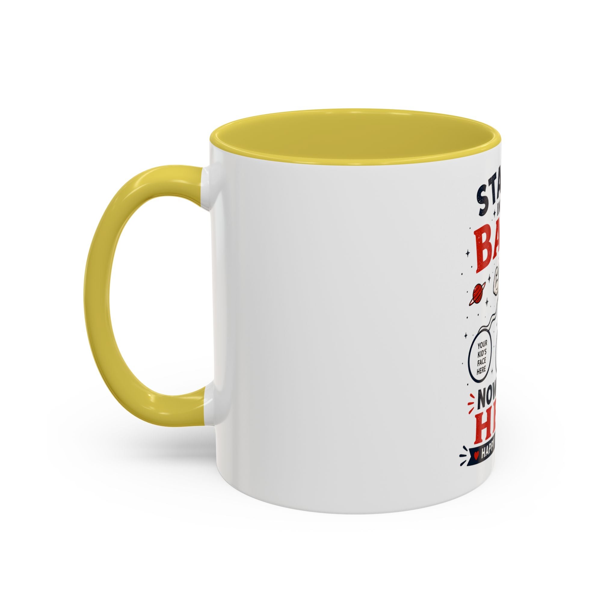 Funny Father’s Day Mug — "Started in Your Balls..." Add Your Own Photos