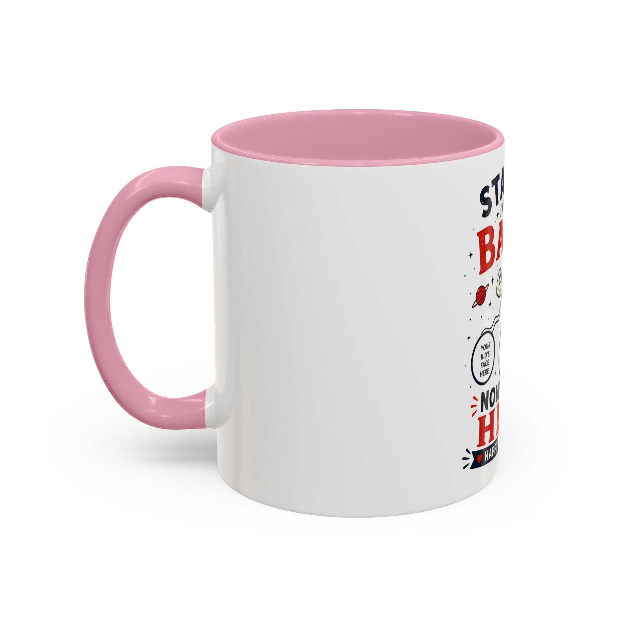 Funny Father’s Day Mug — "Started in Your Balls..." Add Your Own Photos