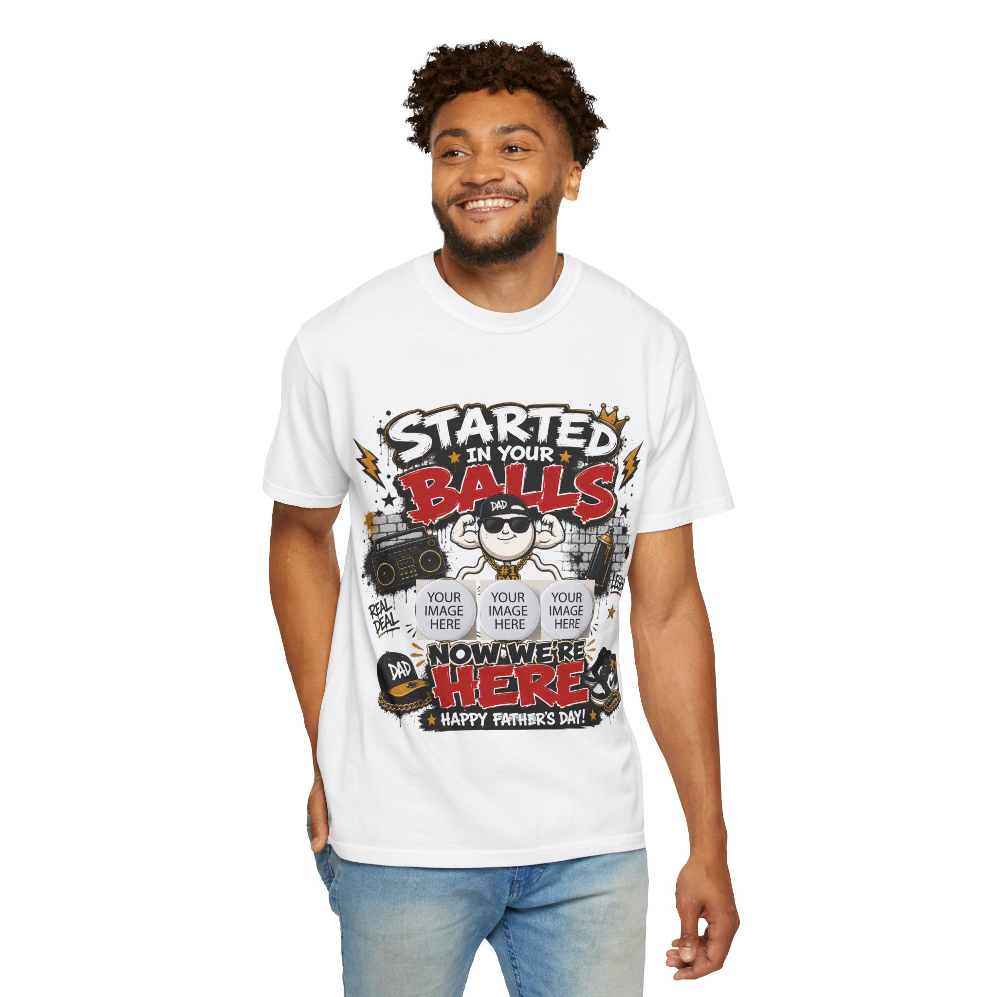 "Started in Your Balls" Funny Father’s Day Customized T-Shirt