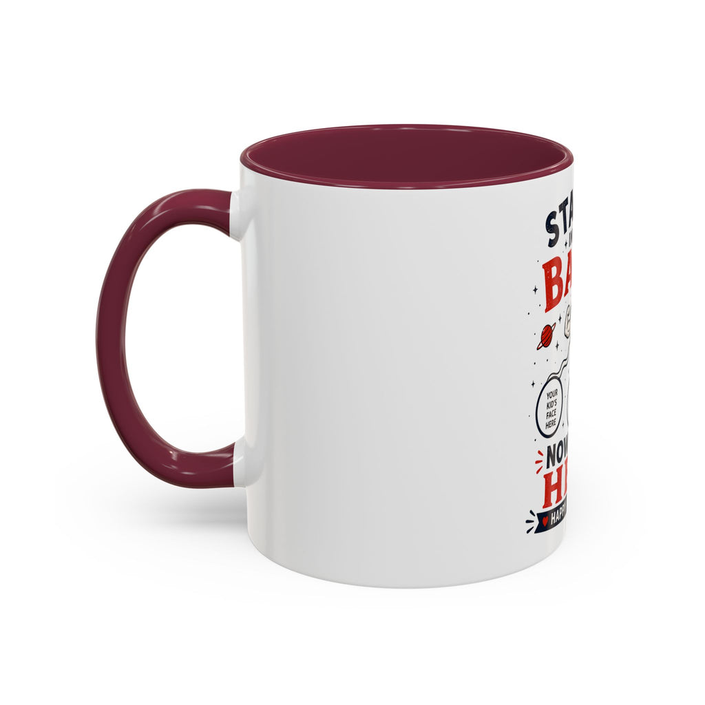 Funny Father’s Day Mug — "Started in Your Balls..." Add Your Own Photos