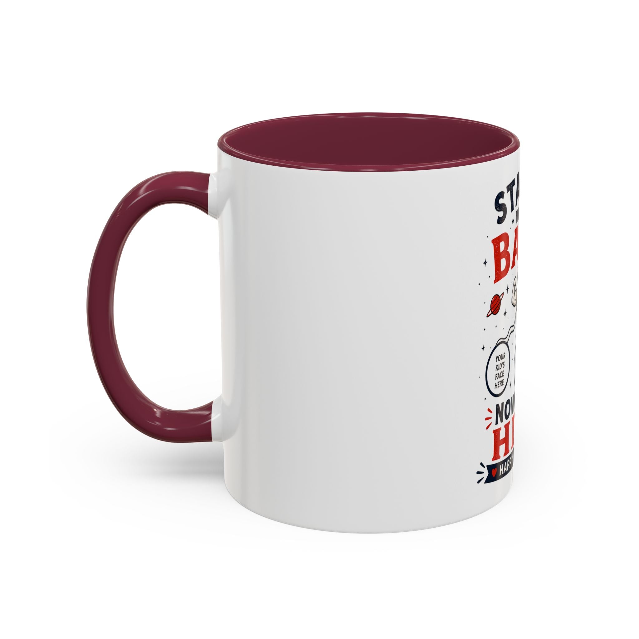 Funny Father’s Day Mug — "Started in Your Balls..." Add Your Own Photos