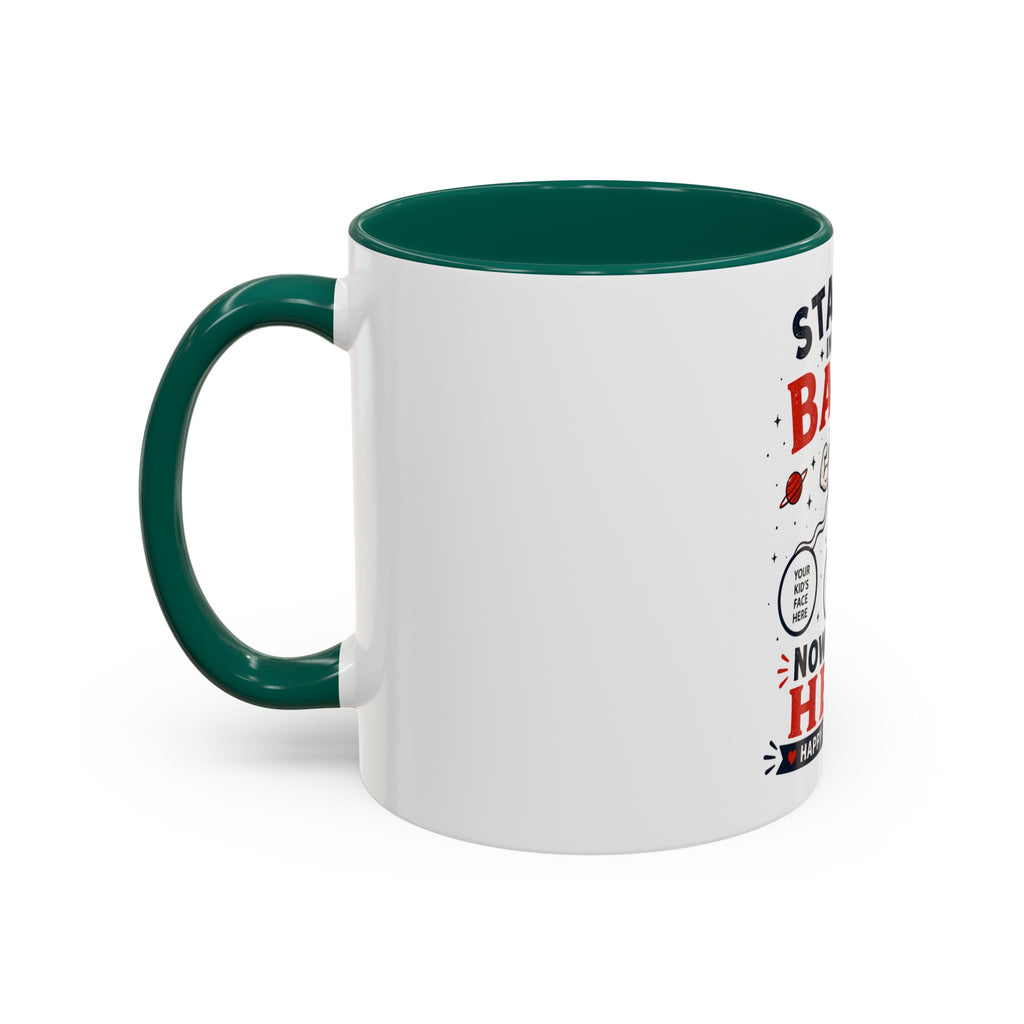 Funny Father’s Day Mug — "Started in Your Balls..." Add Your Own Photos