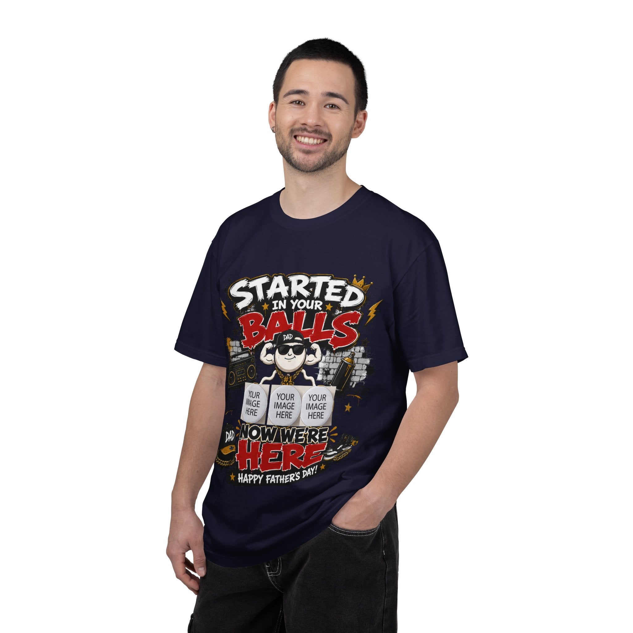 "Started in Your Balls" Funny Father’s Day Customized T-Shirt