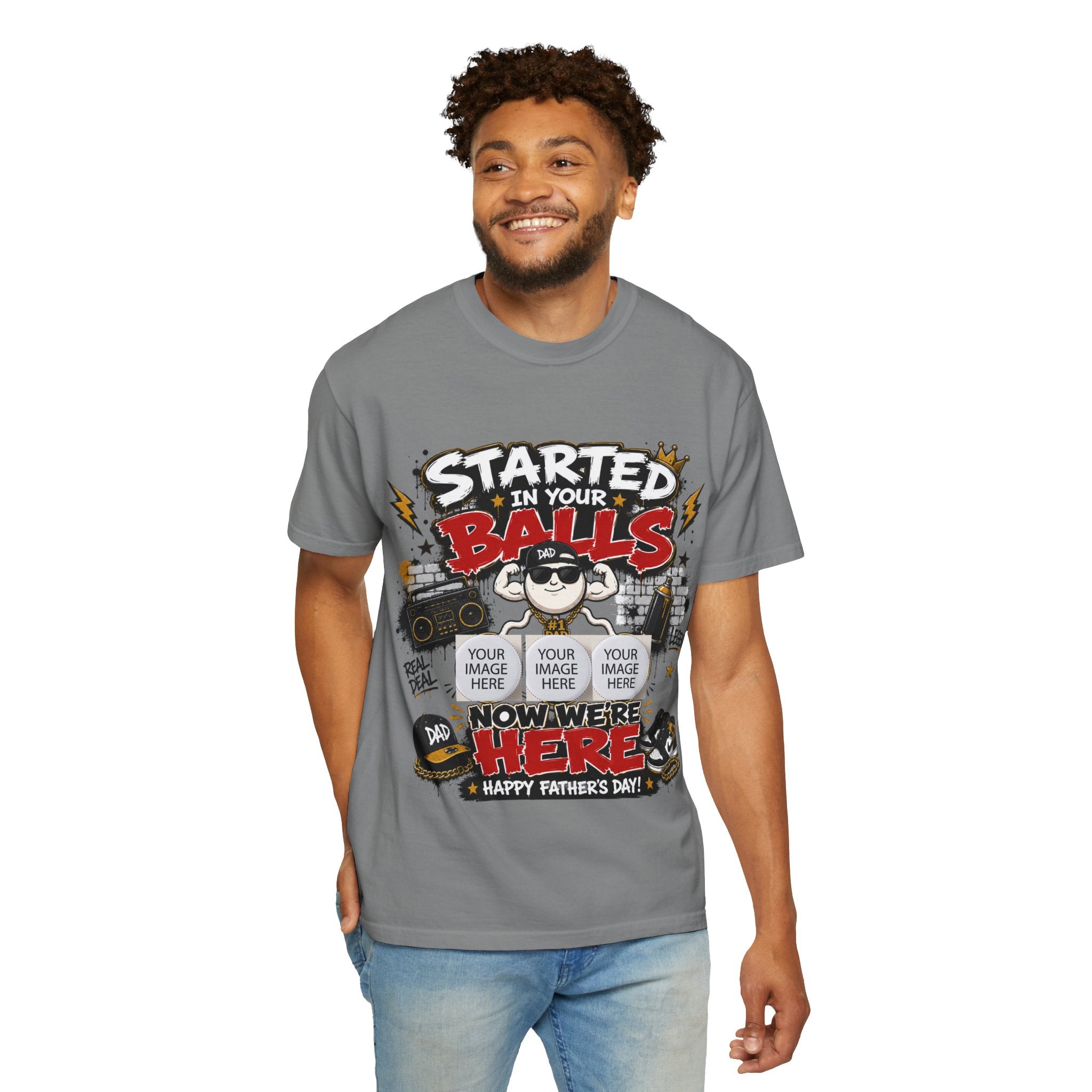 "Started in Your Balls" Funny Father’s Day Customized T-Shirt