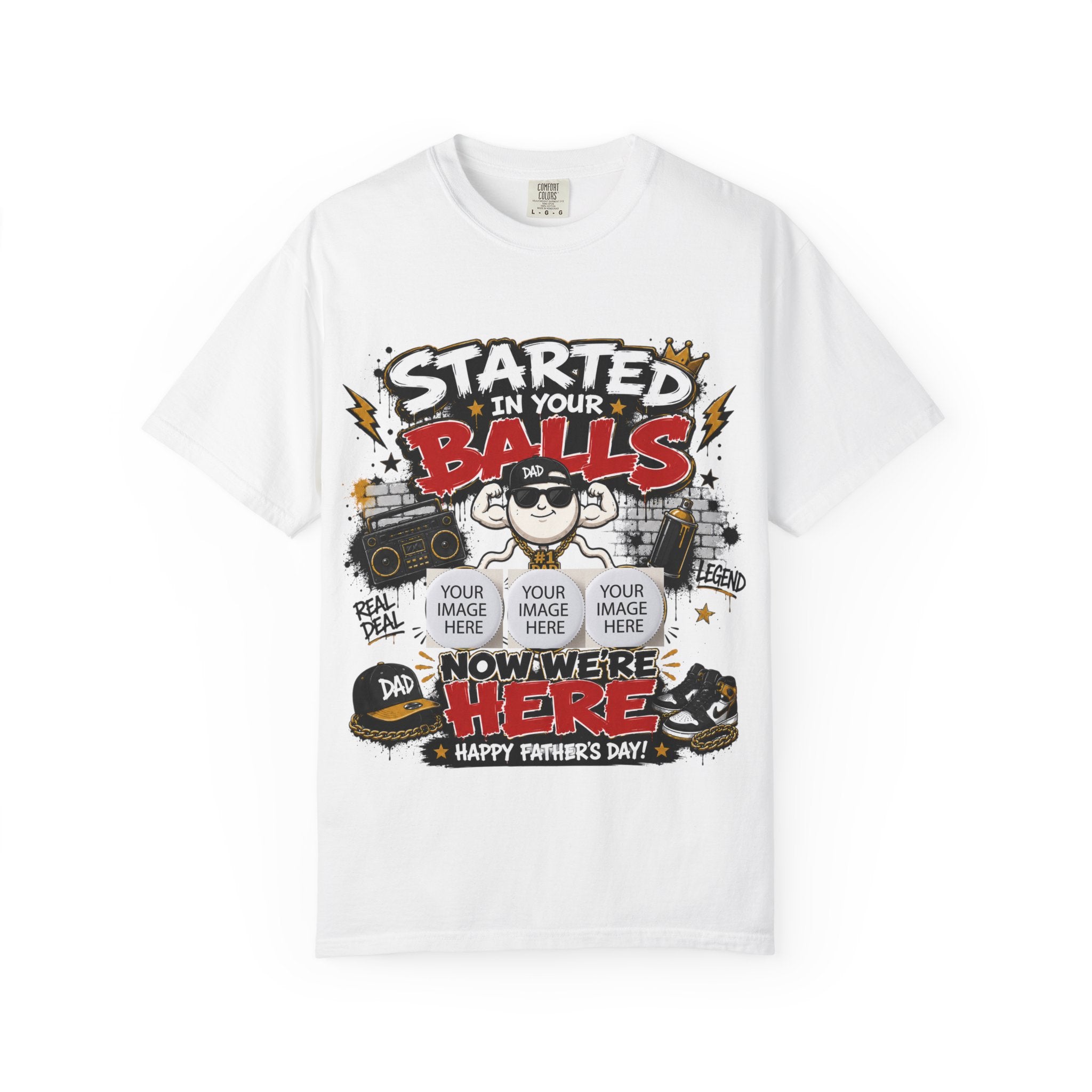 "Started in Your Balls" Funny Father’s Day Customized T-Shirt